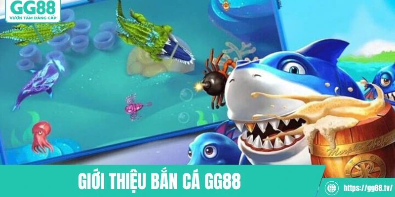 Bắn cá GG88 trở thành điểm đến hấp dẫn